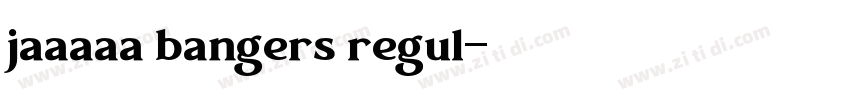 jaaaaa bangers regul字体转换